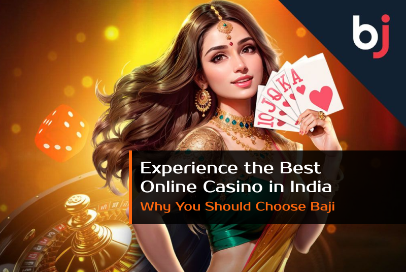 Experience the Best Online Casino in India: Why You Should Choose Baji